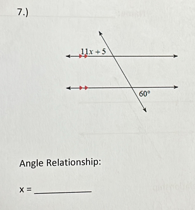 7.)
Angle Relationship:
_ x=