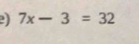 7x-3=32