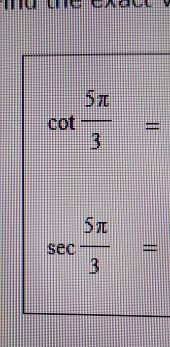 cot  5π /3 =
sec  5π /3 =