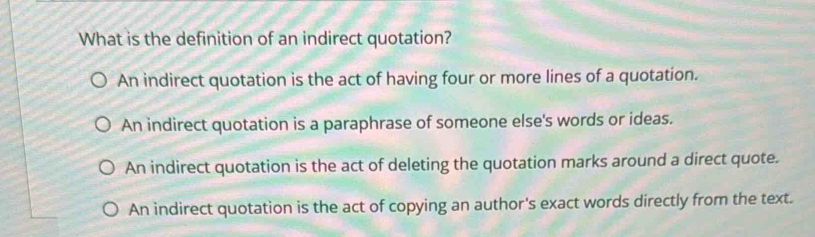 Solved: What is the definition of an indirect quotation? An indirect ...