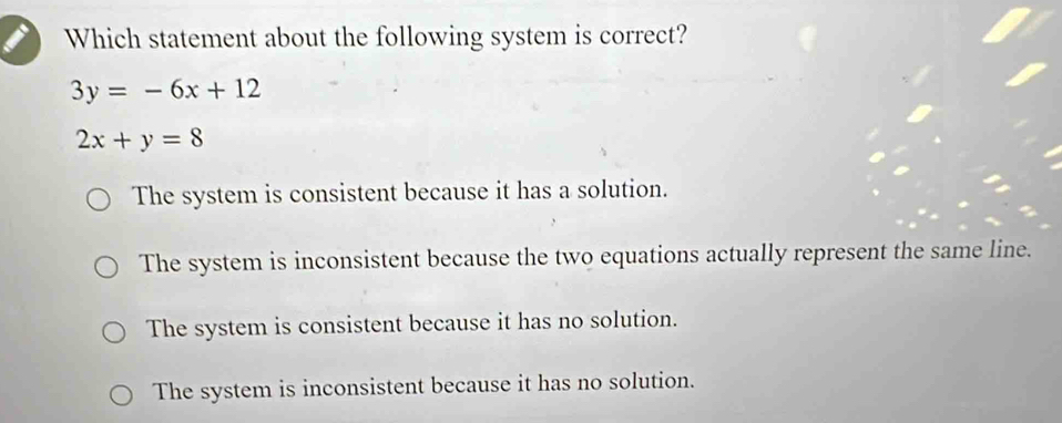 Solved: Which statement about the following system is correct? 3y=-6x ...