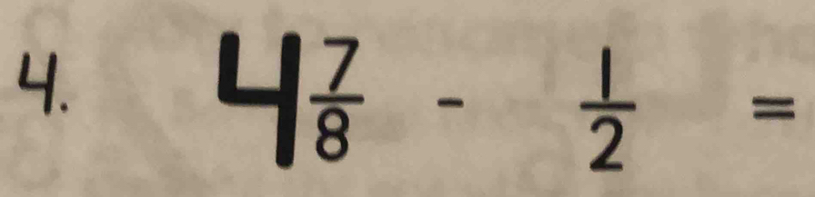 4 7/8 - 1/2 =