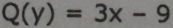 Q(y)=3x-9