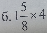 1 5/8 * 4