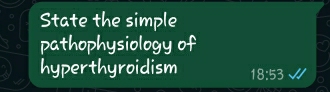 State the simple 
pathophysiology of 
hyperthyroidism 18:53