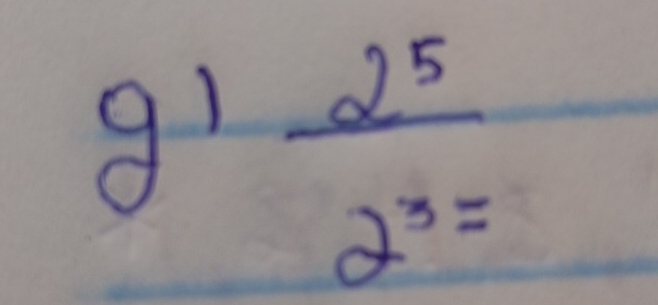 g1  2^5/2^3 =