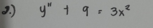 ) y''+9=3x^2