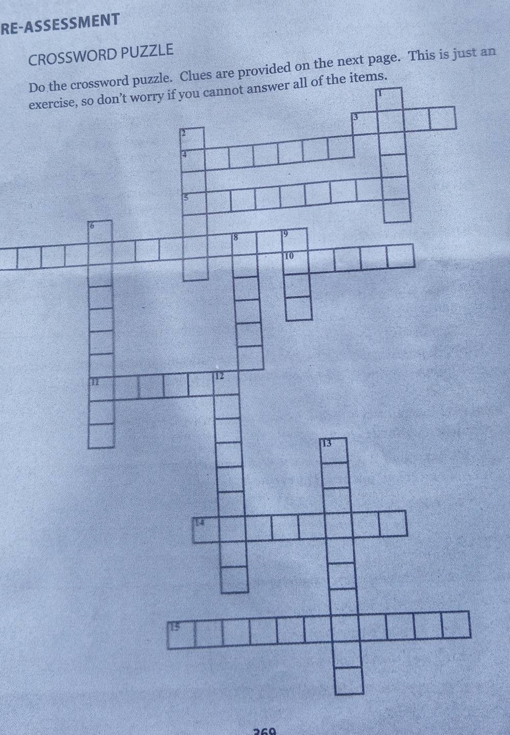 RE-ASSESSMENT 
CROSSWORD PUZZLE 
Do the crossword puzzle. Clues are provided on the next page. This is just an 
e