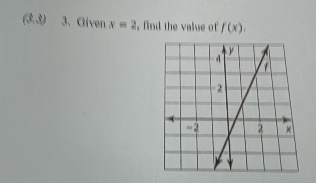 (3,8) 3、 Given x=2 , find the value of f(x),