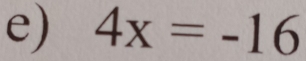 4x=-16