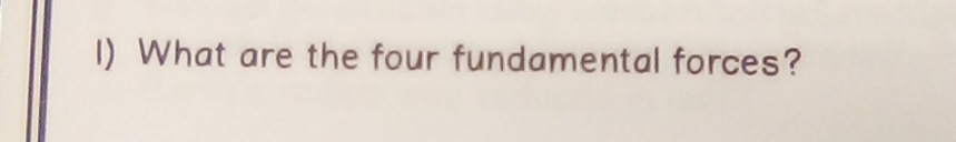 What are the four fundamental forces?