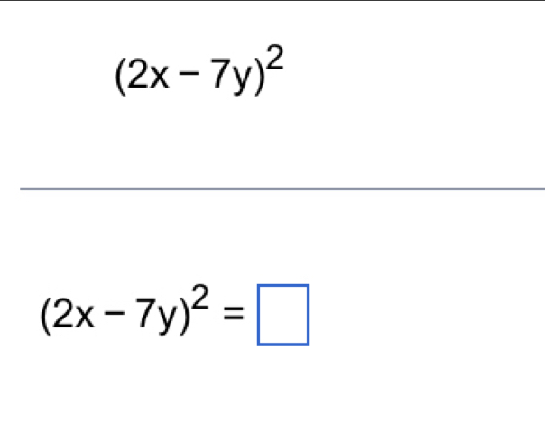 (2x-7y)^2
(2x-7y)^2=□