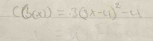 c(6(x))=3(3x-4)^2-4