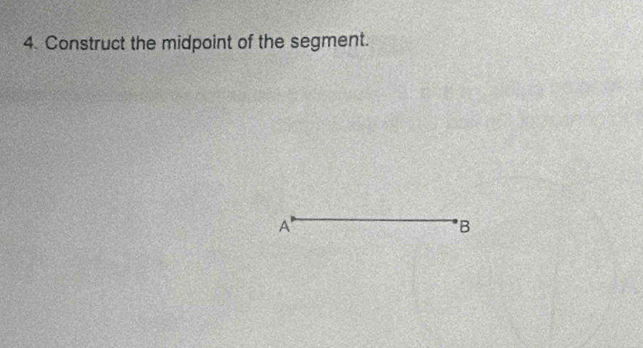 Construct the midpoint of the segment.
A '
B