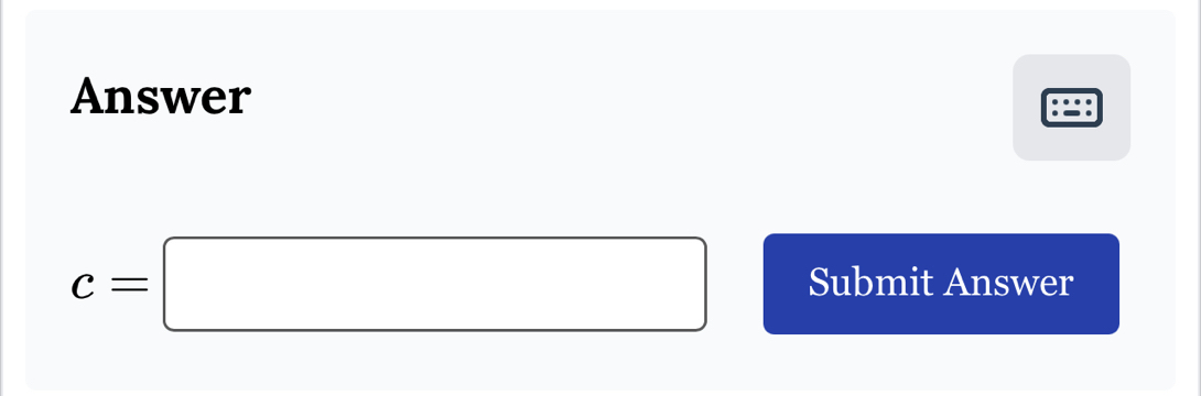 Answer
c=□ Submit Answer
