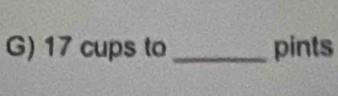 17 cups to_ pints