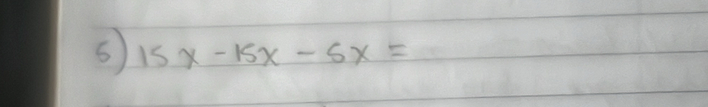 15x-15x-5x=