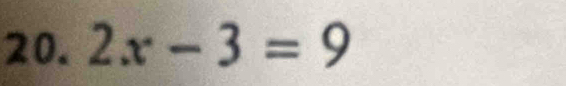 2x-3=9