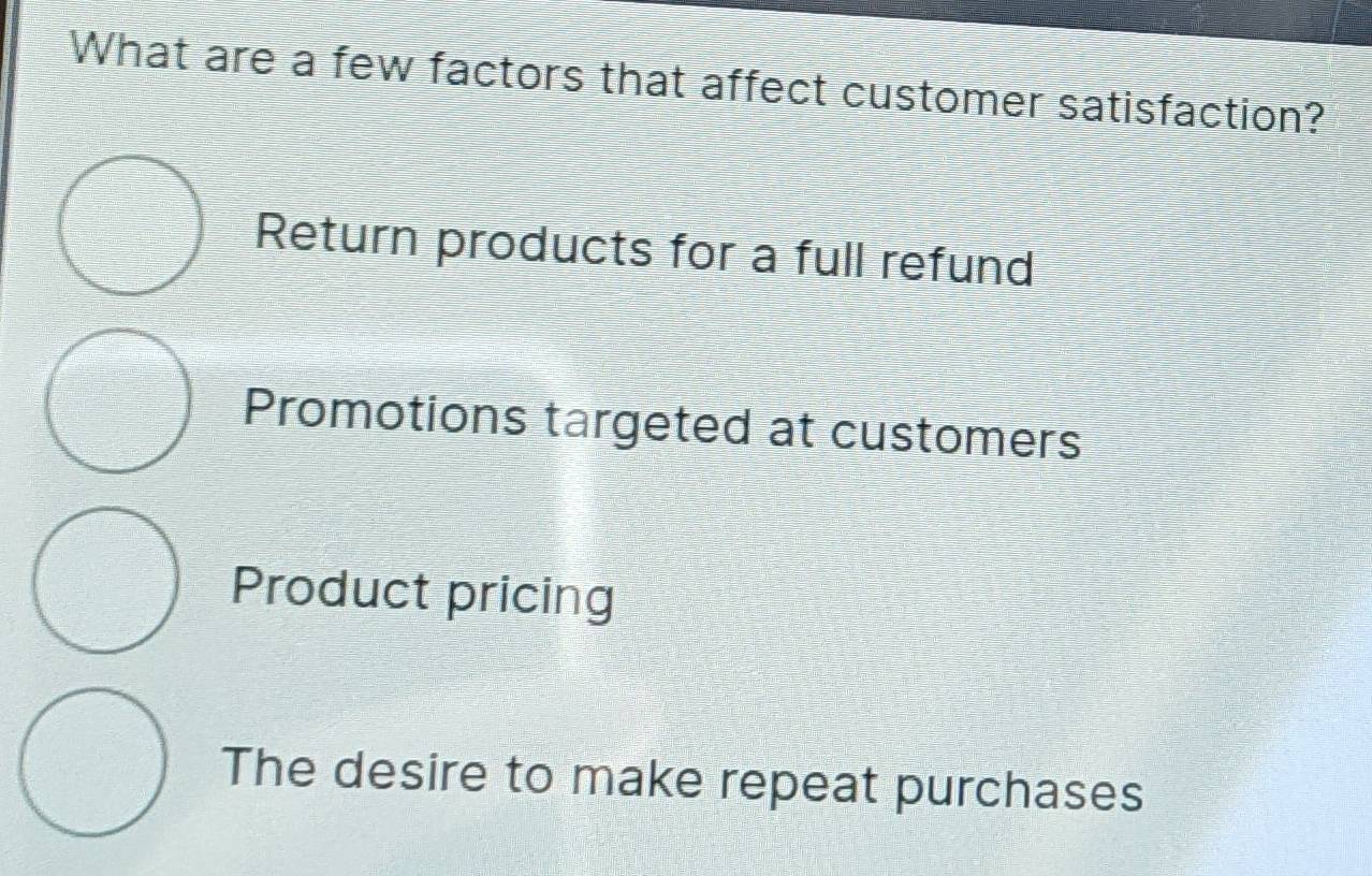 Solved: What are a few factors that affect customer satisfaction ...