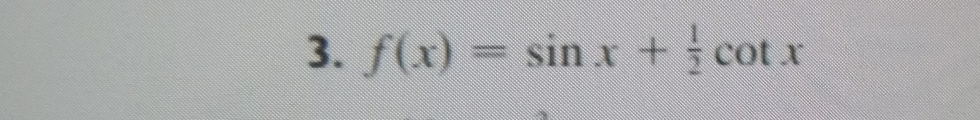 f(x)=sin x+ 1/2 cot x