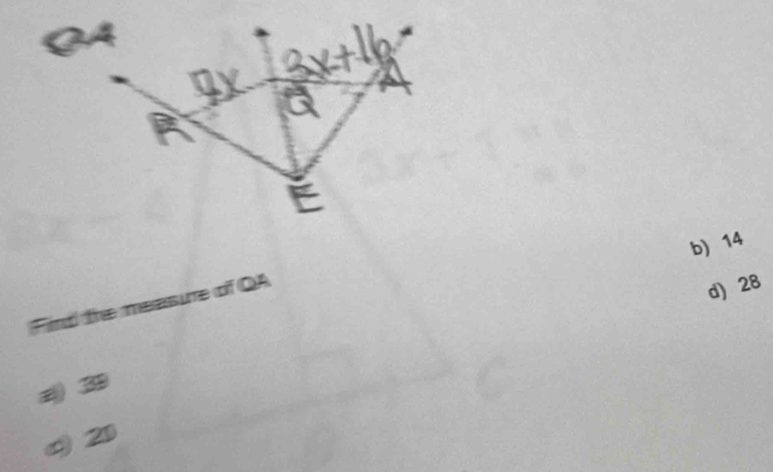 E
b) 14
Find the measure of QA
d) 28
2 3
c 20