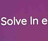 Solve In e