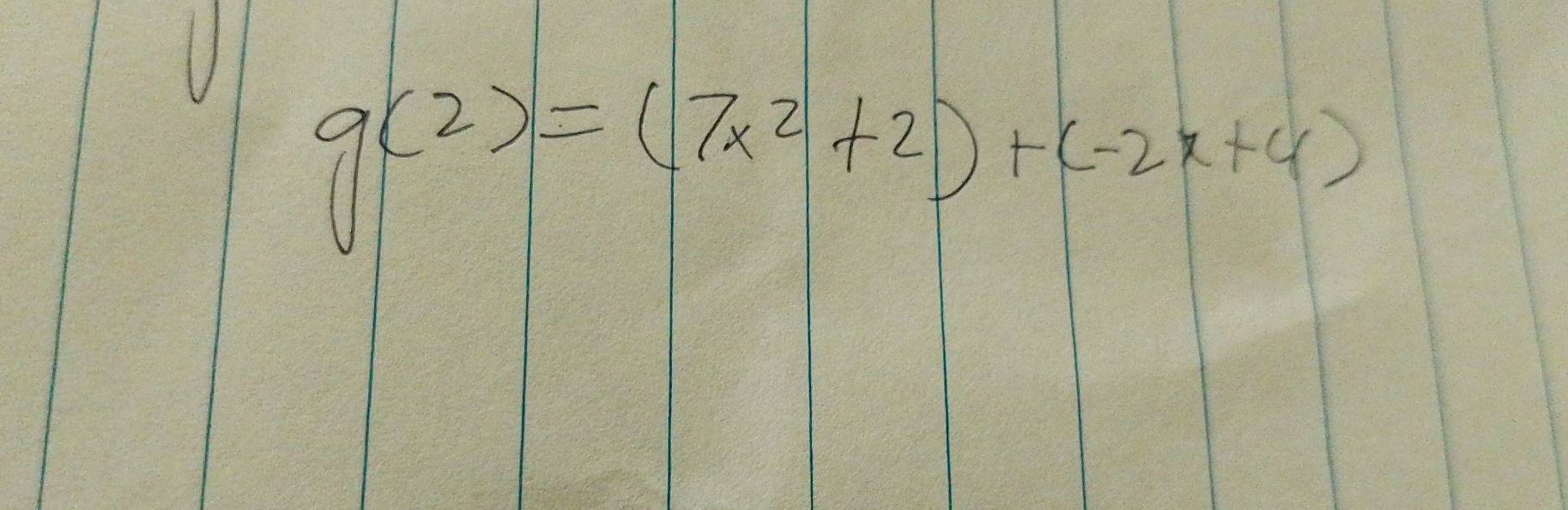 g(2)=(7x^2+2)+(-2x+4)