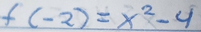 f(-2)=x^2-4