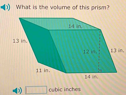 What is the volume of this prism?
□ cubic inches