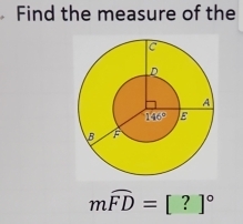 Find the measure of the
moverline FD=[?]^circ 