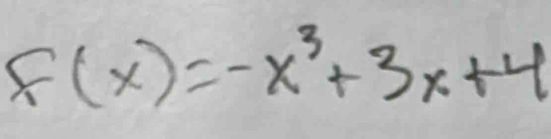 F(x)=-x^3+3x+4