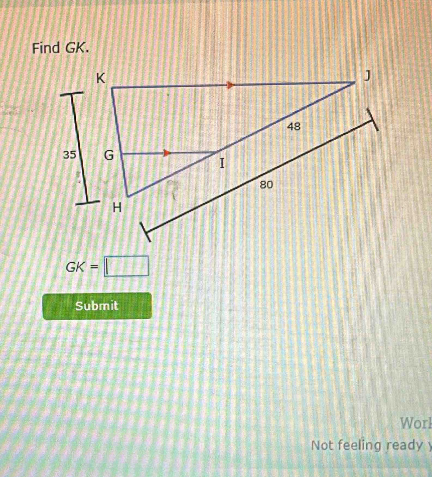 Find GK.
GK=□
Submit 
Worl 
Not feeling ready