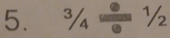 3/_4overset · /_2