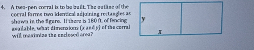 Solved: A two-pen corral is to be built. The outline of the corral ...