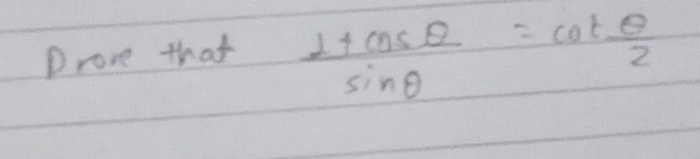 Drove that  (L+cos θ )/sin θ  =cot  θ /2 