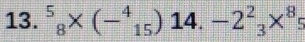 ^5_8* (-^4_15) 14. -2^2_3*^85