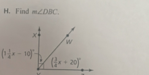 Find m∠ DBC.
(1 1/4 x-10)^circ 
v