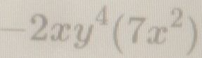 -2xy^4(7x^2)