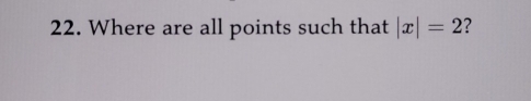 Where are all points such that |x|=2 ?