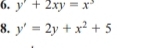 y'+2xy=x^3
8. y'=2y+x^2+5