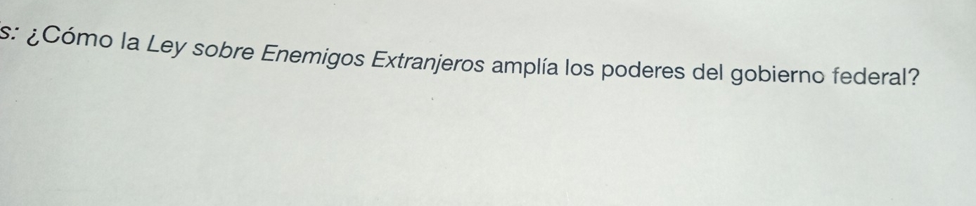 s: ¿Cómo la Ley sobre Enemigos Extranjeros amplía los poderes del gobierno federal?