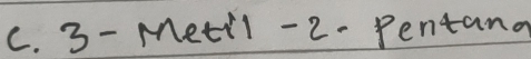 3 - Metil -2 - Pentand