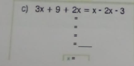 3x+9+2x=x-2x-3
= 
= 
= 
_ 
= 
x= ∴ △ ADE=△ CDO) □