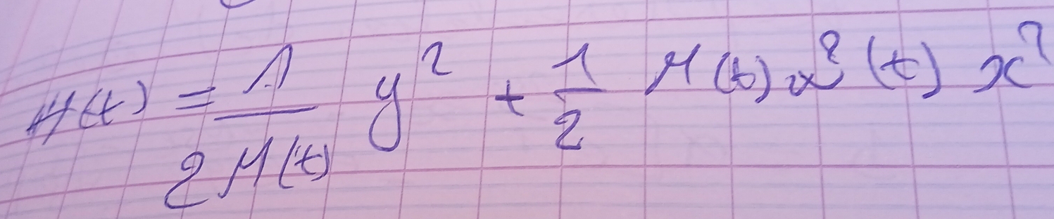 M(t)= 1/2 y^2+ 1/2 M(t)x^2