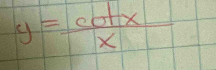 y= cot x/x 