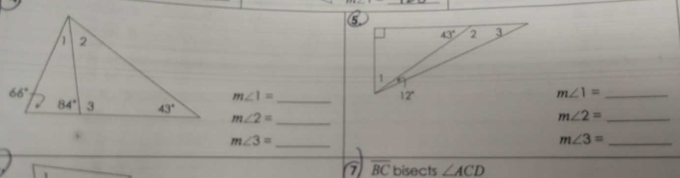 ⑤
_ m∠ 1=
m∠ 1= _
_ m∠ 2=
_ m∠ 2=
m∠ 3= _
_ m∠ 3=
7 overline BC bisects ∠ ACD