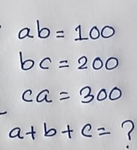 ab=100
bc=200
ca=300
1
a+b+c= 7