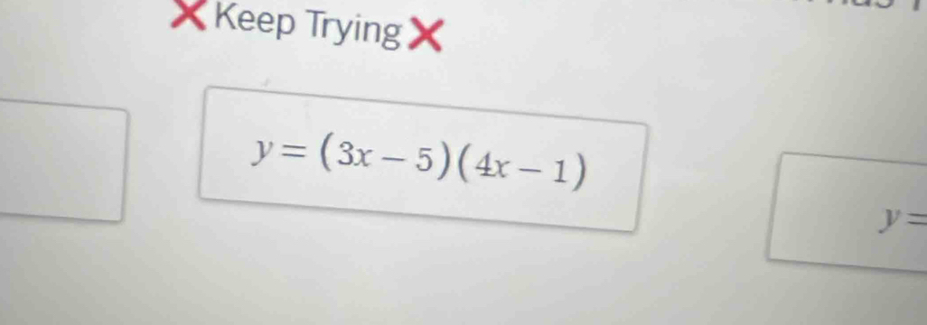 Keep Trying×
y=(3x-5)(4x-1)
y=