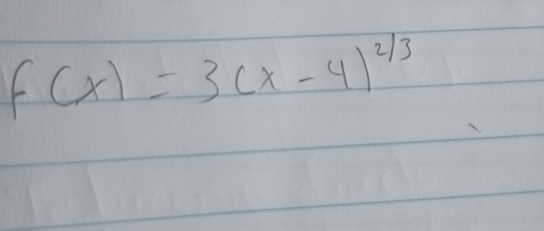 f(x)=3(x-4)^2/3