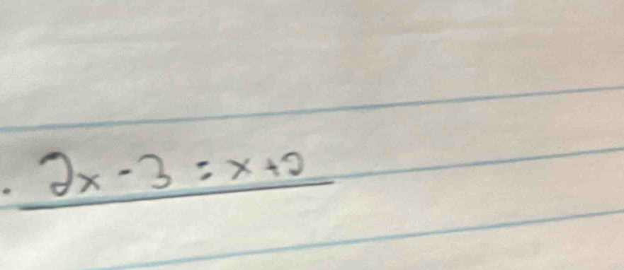 2x-3=x+2